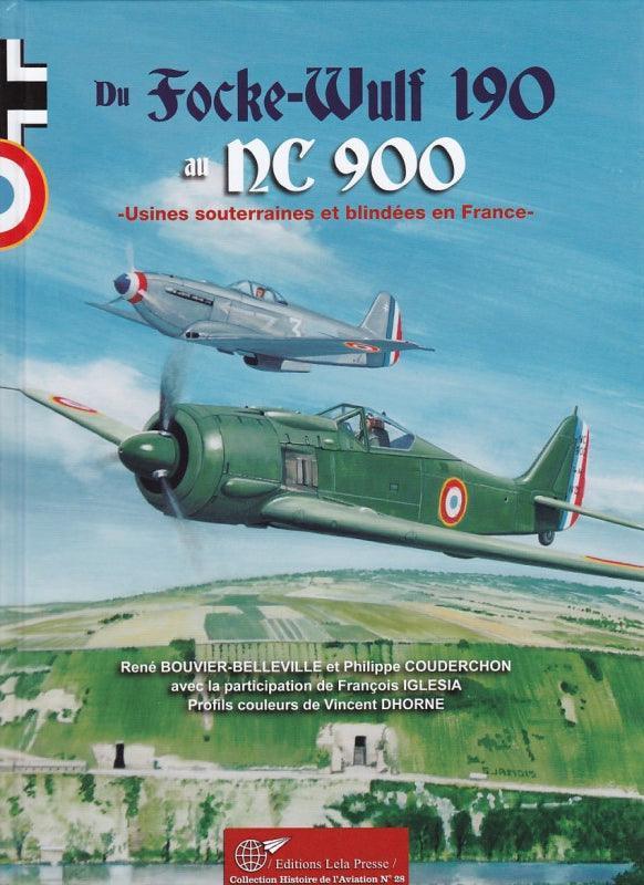 Du Focke-Wulf 190 au NC 900 : Usines souterraines et blindées en France