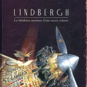 Lindbergh : La fabuleuse aventure d'une souris volante - Torben Kuhlmann