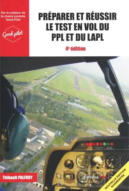 Préparer et réussir le test en vol du PPL et du LAPL, 4eme édition - Thibault Palfroy